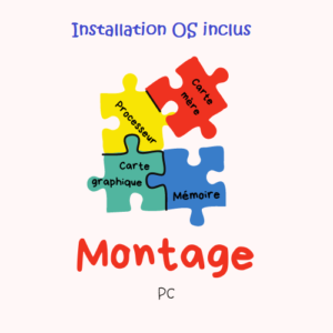 Montage PC (Installation OS inclus)